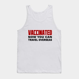 Vaccinated ow You Can Travel Overseas Tank Top